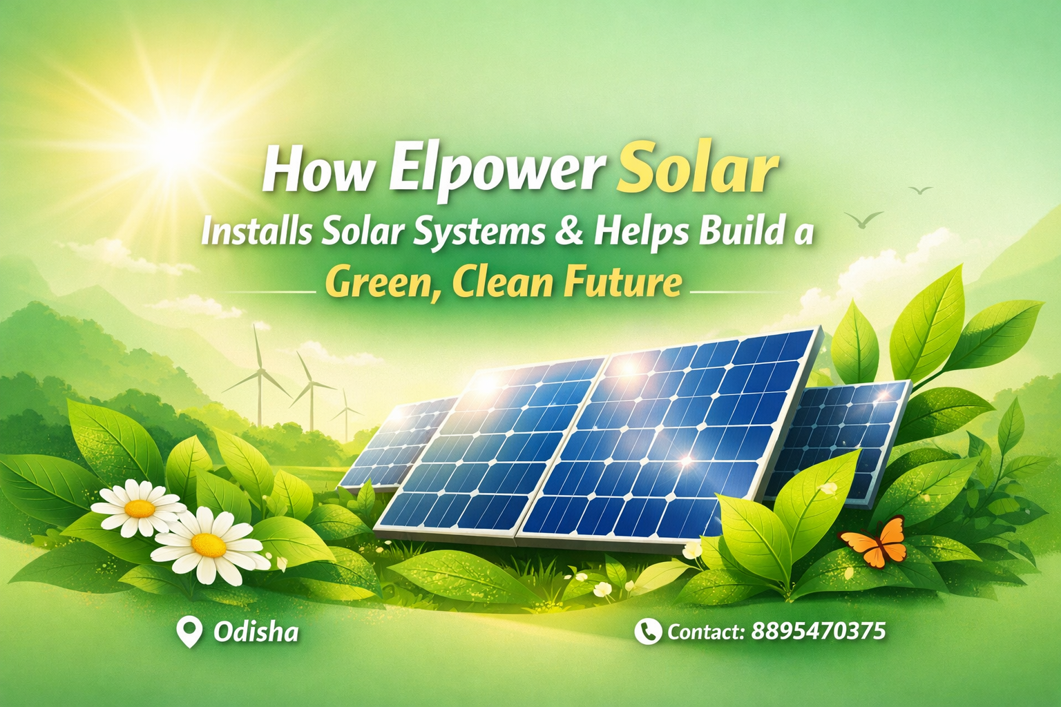 How Elpower Solar Installs Solar Systems & Helps Build a Green, Clean Future